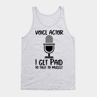 Voice Actor paid to talk to themselves. Tank Top